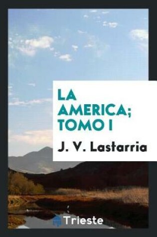 Cover of La America; Tomo I