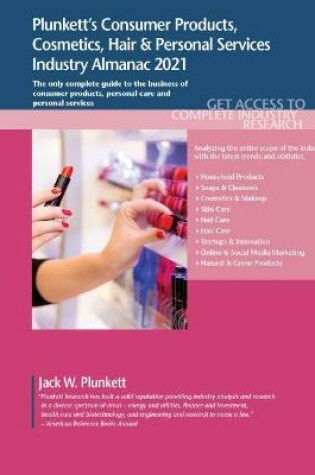 Cover of Plunkett's Consumer Products, Cosmetics, Hair & Personal Services Industry Almanac 2021