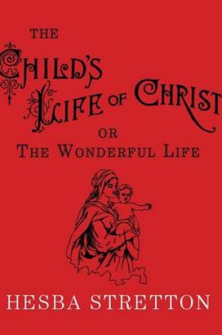 Cover of The Child's Life of Christ