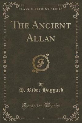 Book cover for The Ancient Allan (Classic Reprint)