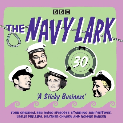 Book cover for The Navy Lark: Volume 30 - A Sticky Business