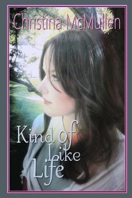 Book cover for Kind of Like Life