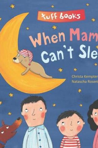Cover of When Mama Can't Sleep (tuff Book)