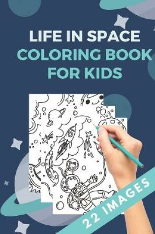 Cover of Life in Space Coloring Book for Kids