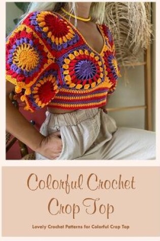 Cover of Colorful Crochet Crop Top