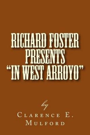 Cover of Richard Foster Presents "In West Arroyo"