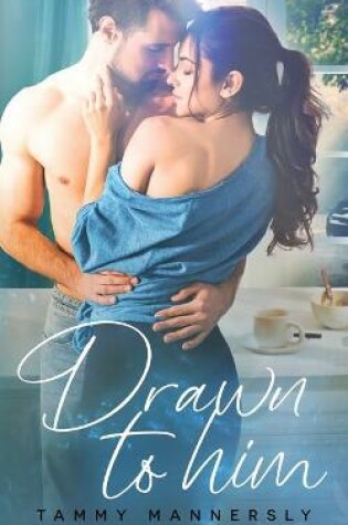 Cover of Drawn to Him