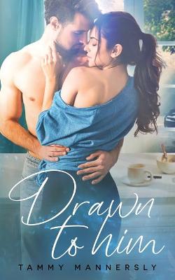 Book cover for Drawn to Him