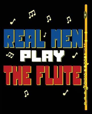 Book cover for Real Men Play The Flute