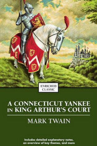 Cover of A Connecticut Yankee In King Arthur's Court: Enriched Classic