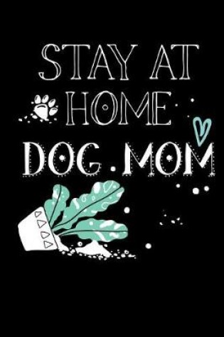 Cover of Stay At Home Dog Mom