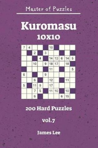 Cover of Master of Puzzles - Kuromasu 200 Hard Puzzles 10x10 vol. 7