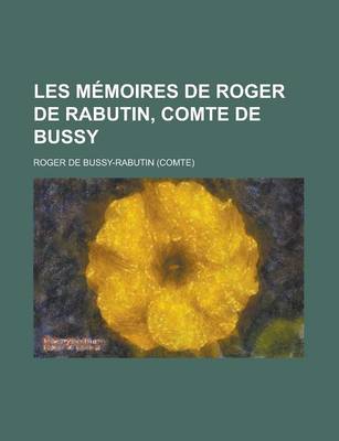 Book cover for Les Memoires de Roger de Rabutin, Comte de Bussy