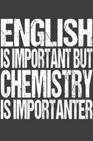 Cover of English Is Important But Chemistry Is Importanter