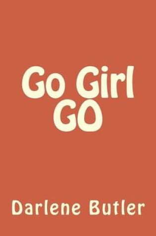 Cover of Go Girl GO