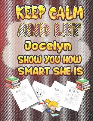 Book cover for keep calm and let Jocelyn show you how smart she is