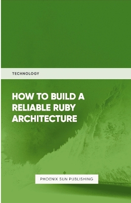 Cover of How To Build Reliable Ruby Architecture