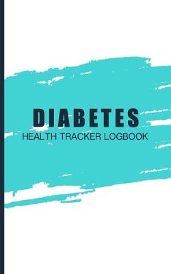 Book cover for Diabetes Health Tracker Logbook