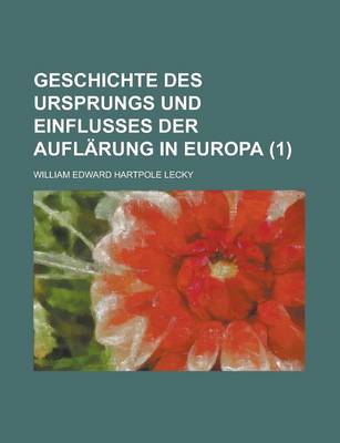 Book cover for Geschichte Des Ursprungs Und Einflusses Der Auflarung in Europa (1)