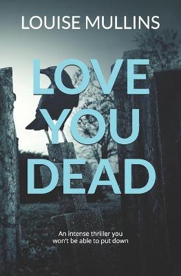 Book cover for Love You Dead