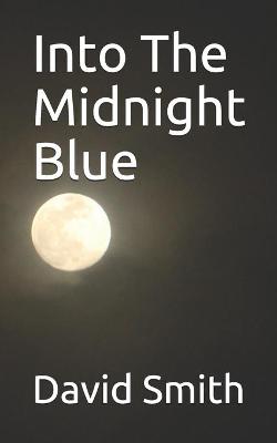 Book cover for Into The Midnight Blue