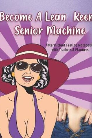 Cover of Become A Lean Keen Senior Machine