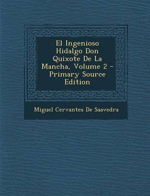 Book cover for El Ingenioso Hidalgo Don Quixote de La Mancha, Volume 2 - Primary Source Edition