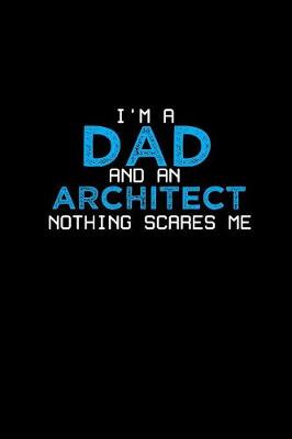 Book cover for I'm a dad and an Architect nothing scares me