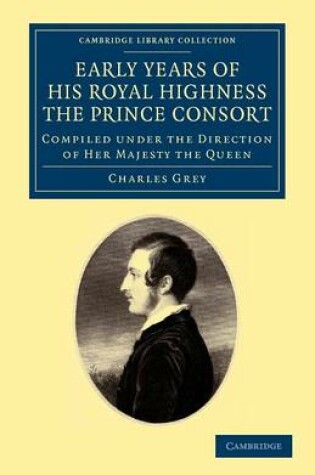 Cover of Early Years of His Royal Highness the Prince Consort