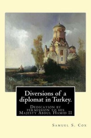 Cover of Diversions of a diplomat in Turkey. By