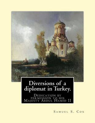 Book cover for Diversions of a diplomat in Turkey. By