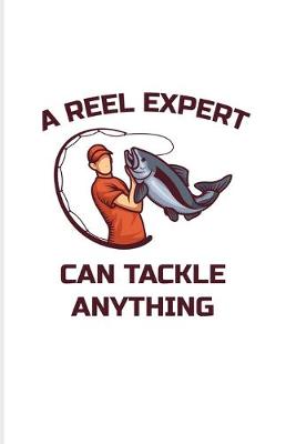Book cover for A Reel Expert Can Tackle Anything