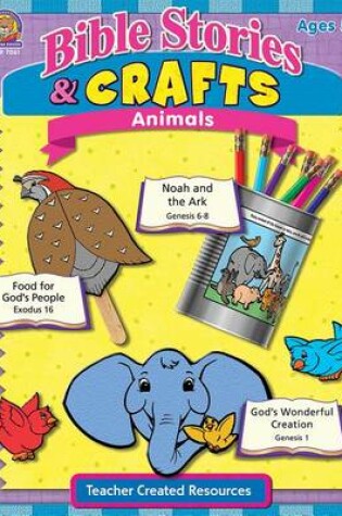 Cover of Bible Stories & Crafts: Animals