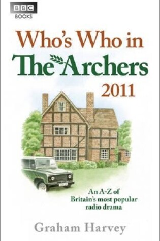 Cover of Whos Who in The Archers 2011 An A-Z of Britains Most Popular Ra