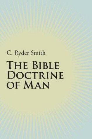 Cover of The Bible Doctrine of Man