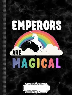 Book cover for Emperors Are Magical Composition Notebook