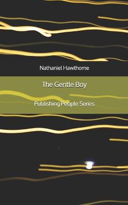 Book cover for The Gentle Boy - Publishing People Series