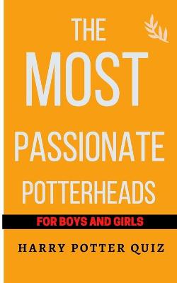 Book cover for The Most Passionate Potterheads for Boys and Girls