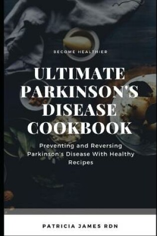 Cover of Ultimate Parkinson's Disease Cookbook
