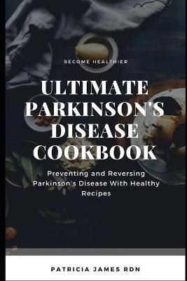 Book cover for Ultimate Parkinson's Disease Cookbook