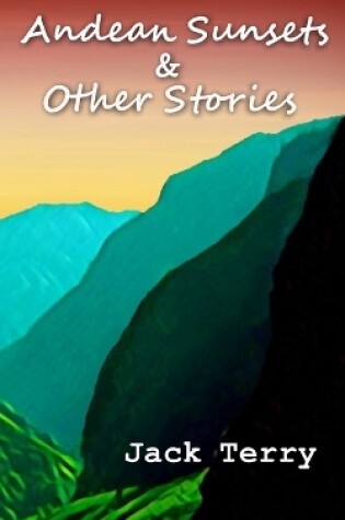 Cover of Andean Sunsets & Other Stories