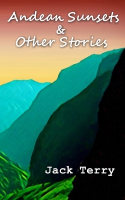 Book cover for Andean Sunsets & Other Stories