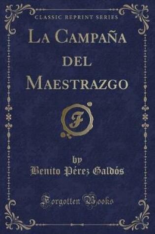 Cover of La Campaña del Maestrazgo (Classic Reprint)