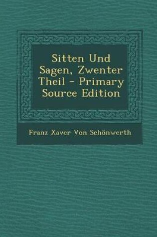 Cover of Sitten Und Sagen, Zwenter Theil - Primary Source Edition