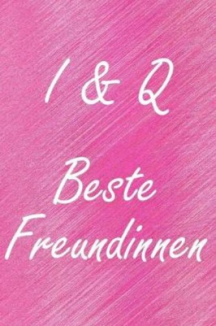 Cover of I & Q. Beste Freundinnen