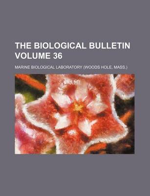 Book cover for The Biological Bulletin Volume 36