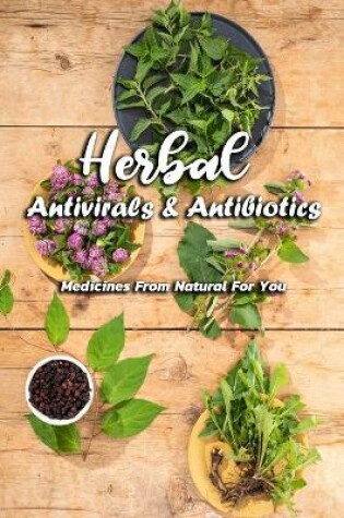 Cover of Herbal Antivirals & Antibiotics