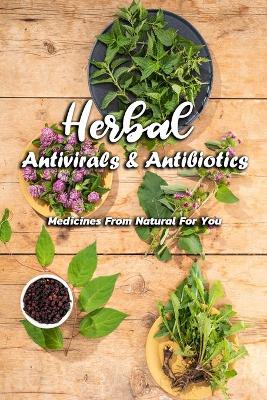 Book cover for Herbal Antivirals & Antibiotics