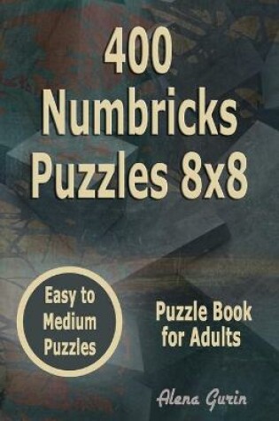 Cover of 400 Numbricks Puzzles 8x8