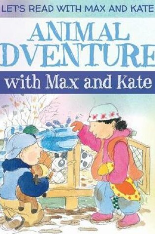 Cover of Animal Adventures with Max and Kate